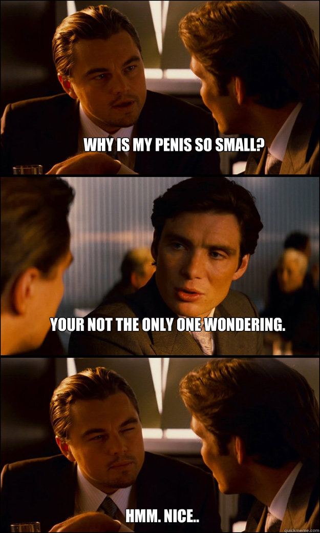 Penis small your is Why is