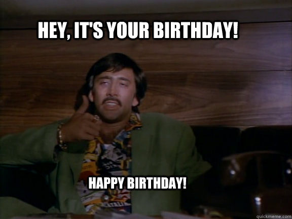 brud Sammenligne Blacken Hey, It's your birthday! Happy Birthday! - Nicolas Cage approves - quickmeme