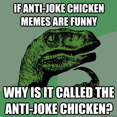 Anti Joke Chicken Meme