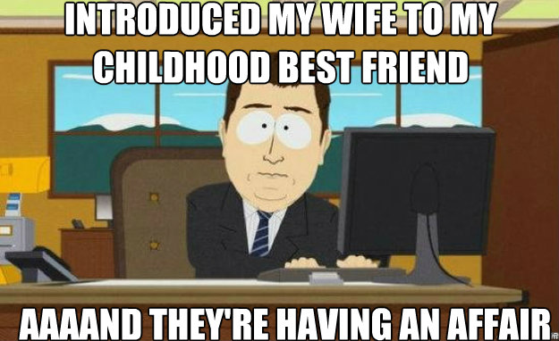 My wife had an affair with my friend