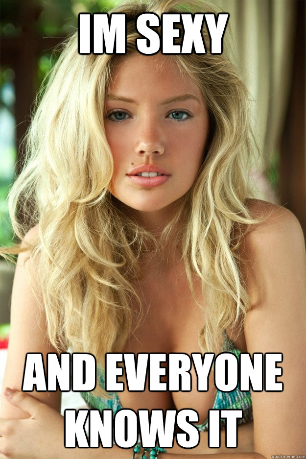 Im Sexy And Everyone Knows It - Smart Ass Kate Upton - quickmeme