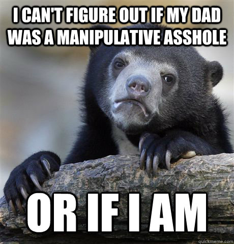 My Dad Is An Asshole