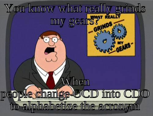 It changes the meaning or OCD! And is not what people with OCD would do! -  quickmeme
