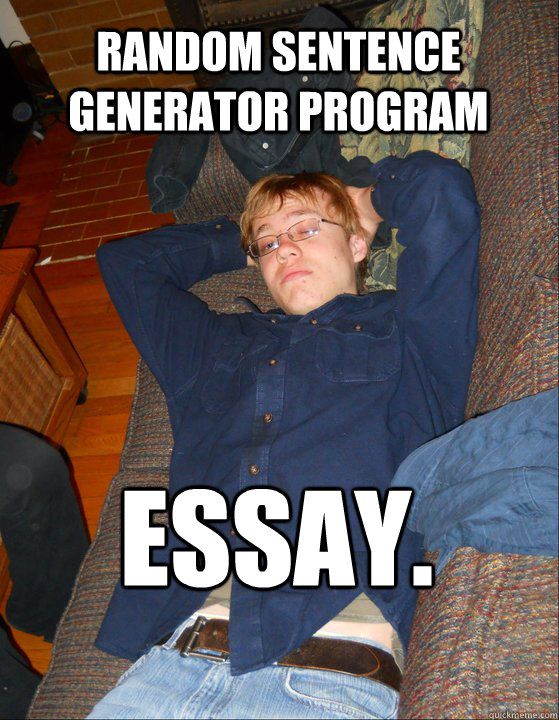 Random sentence generator program ESSAY. - Compsci Jack - quickmeme
