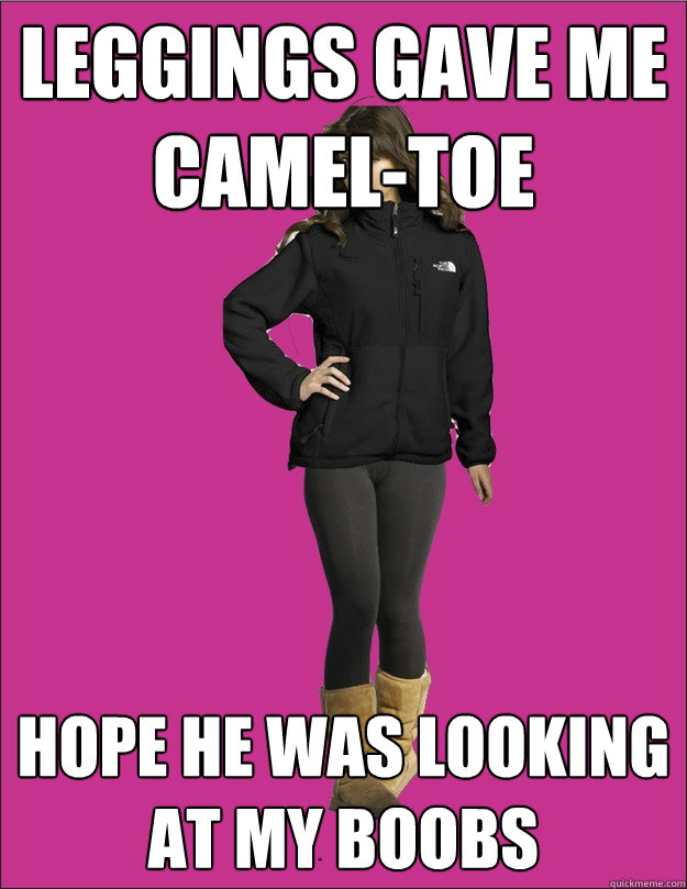 Leggings gave me camel-toe hope he was looking at my boobs - Angry Biddy -  quickmeme