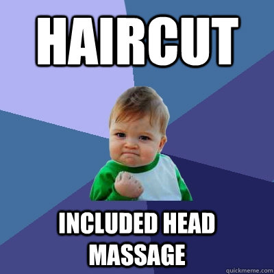 haircut included head massage - Success Kid - quickmeme