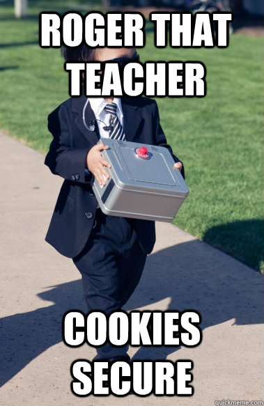 roger that teacher cookies secure - secure baby - quickmeme