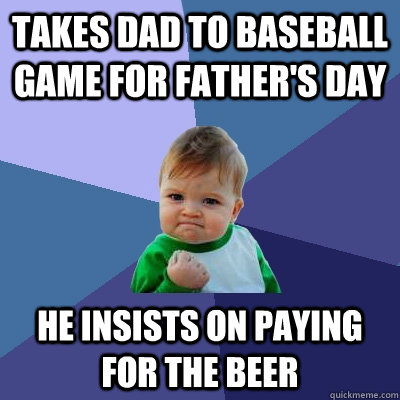 Takes dad to baseball game for father's day he insists on paying