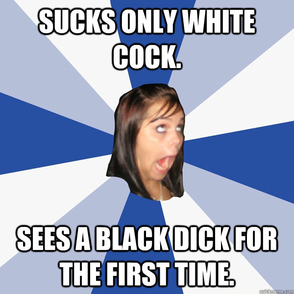 Black vs white cock meme - Pics and galleries