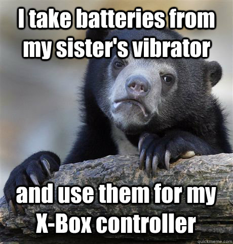My Sister Uses A Vibrator