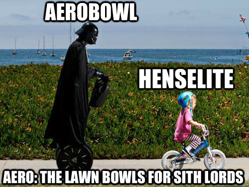 Aerobowl henselite aero: the Lawn bowls for sith lords - Aerobowls -  quickmeme