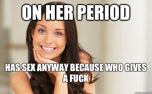 Fuck Your Period