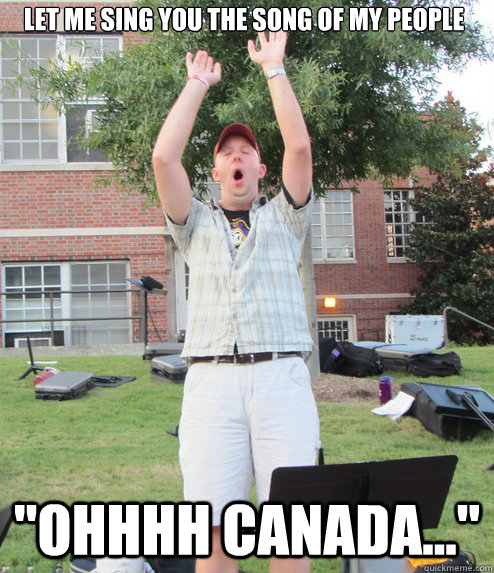 Let Me Sing You The Song Of My People Ohhhh Canada Misc