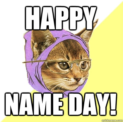 happy name day! - Hipster Kitty - quickmeme