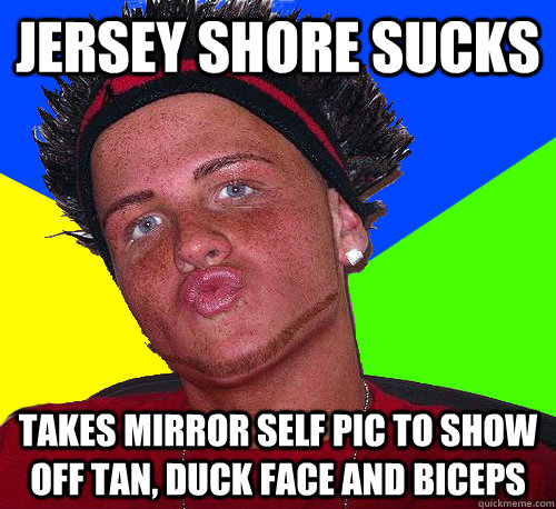 JERSEY SUCKS takes mirror pic to show off tan, duck face and biceps - Closted Guido -