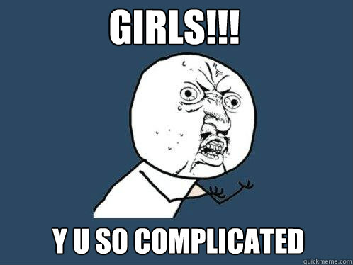 Why are girls complicated