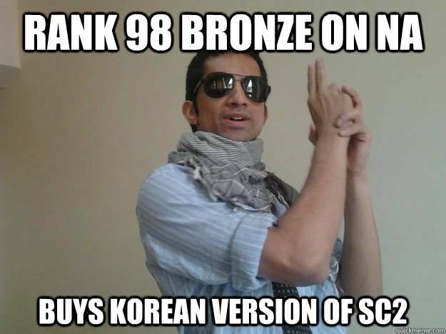 Rank 98 Bronze On Na Buys Korean Version Of Sc2 Noob Indian