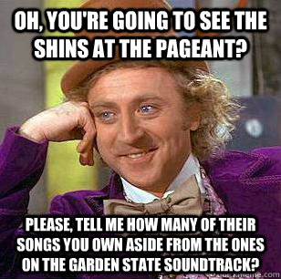 Oh You Re Going To See The Shins At The Pageant Please Tell Me