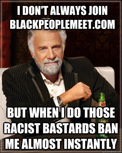 Blackpeoplemeet com racist