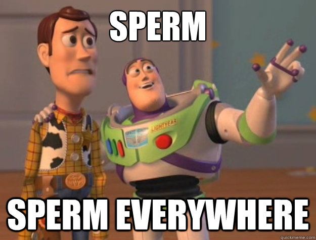 Sperm Everywhere