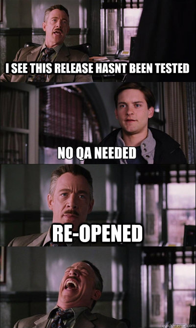 i see this release hasnt been tested no qa needed RE-OPENED - JJ Jameson -  quickmeme