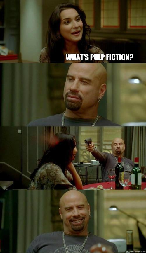 what's pulp fiction? - Skinhead John - quickmeme