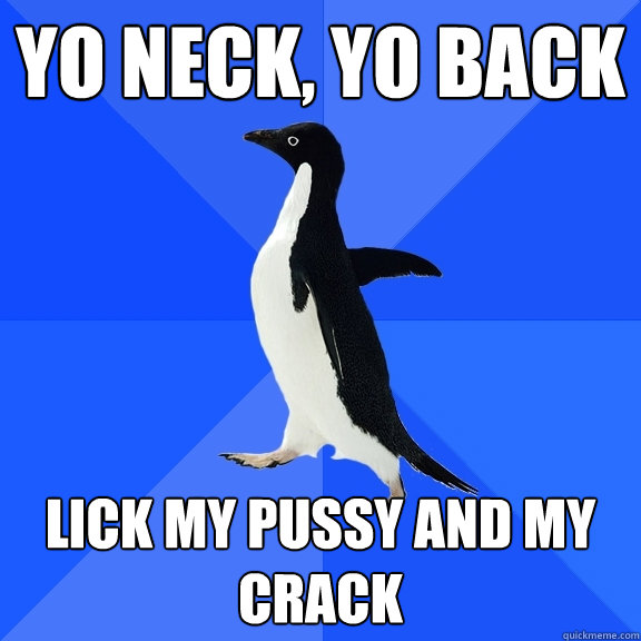 Lick My Pussy And My Crack