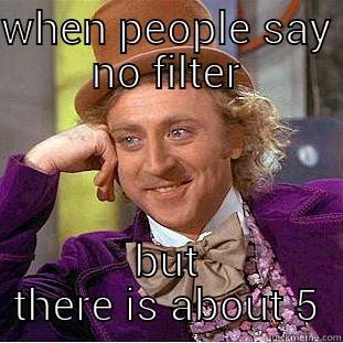 no filter = 5 filters - quickmeme