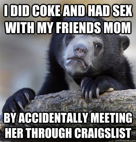 I Had Sex With My Friends Mom