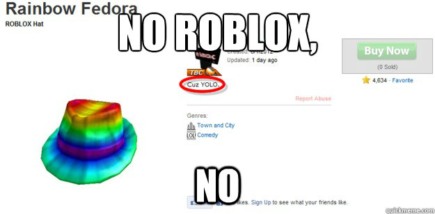 No Roblox No You Know Roblox Is Going Downhill When Quickmeme