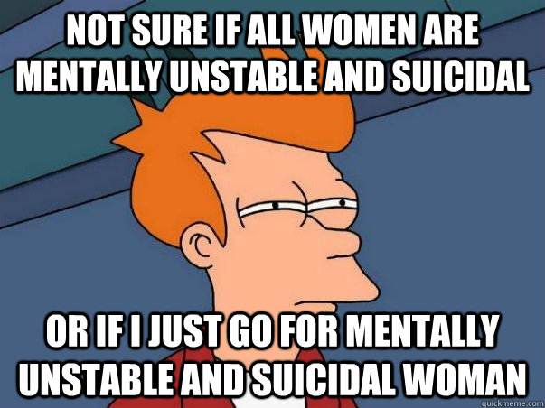 Mentally unstable women