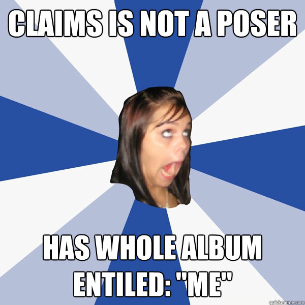 Claims is not a poser has whole album entiled: 