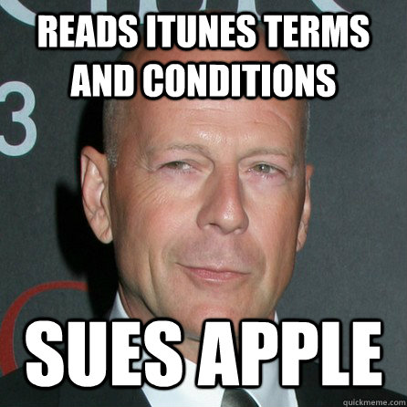 reads itunes terms and conditions sues apple - Good Guy Bruce - quickmeme reads itunes terms and conditions sues apple - Good Guy Bruce - quickmeme