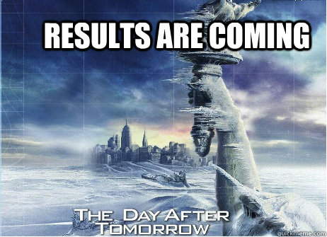 results are coming - Exam results - quickmeme