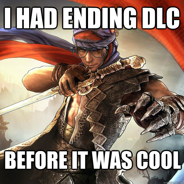I had ending dlc before it was cool - Hipster Prince of Persia - quickmeme