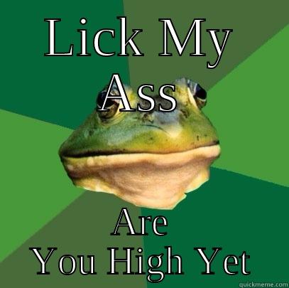 Lick Me Ass