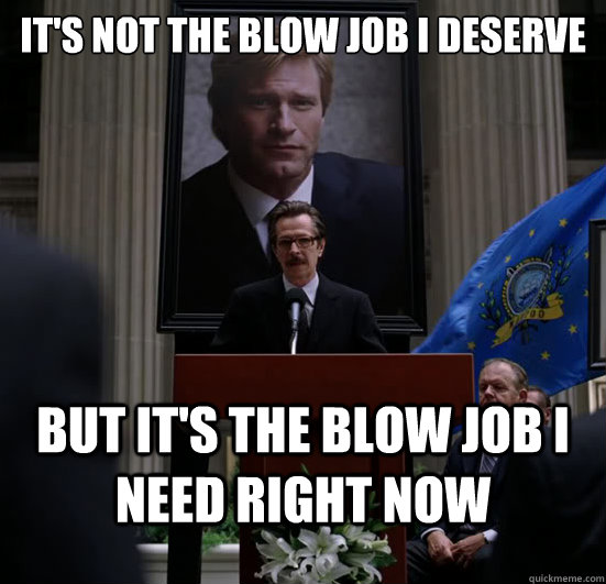 Blow i job meme need a Top 5