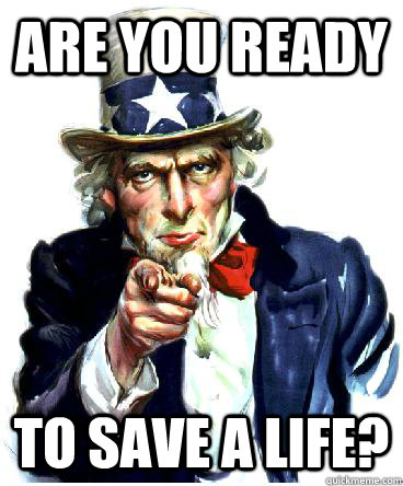 ARE YOU READY to save a life? - Uncle Sam - quickmeme ARE YOU READY to save a life? - Uncle Sam - quickmeme