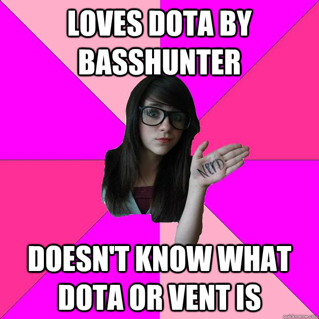 Loves Dota By Basshunter Doesn T Know What Dota Or Vent Is Idiot