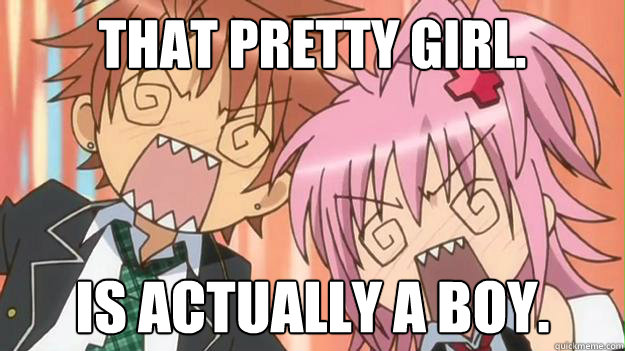 That pretty girl. is actually a boy. - Anime shock - quickmeme