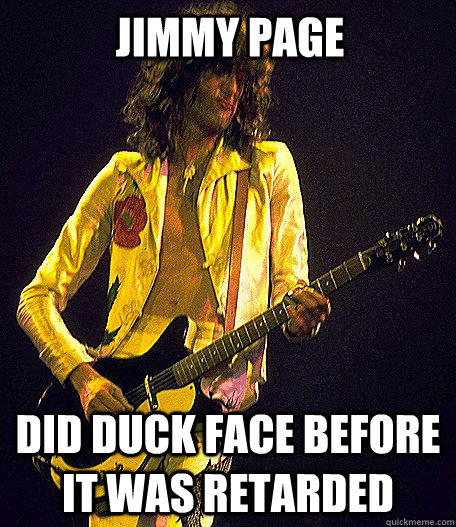 Jimmy Page Did duck face before it was retarded - Hipster Jimmy Page -  quickmeme