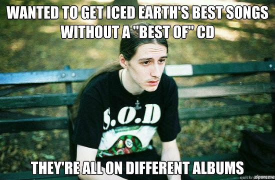 Wanted To Get Iced Earth S Best Songs Without A Best Of Cd They