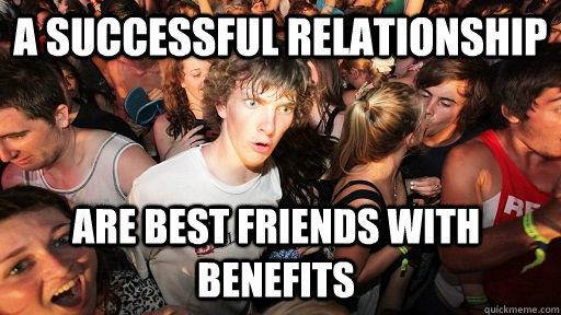 Friends with benefits meme