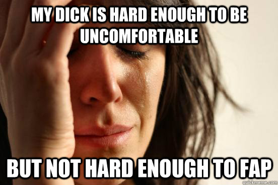 Dick is hard my not How To