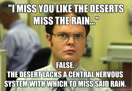 I miss you like the deserts miss the rain...