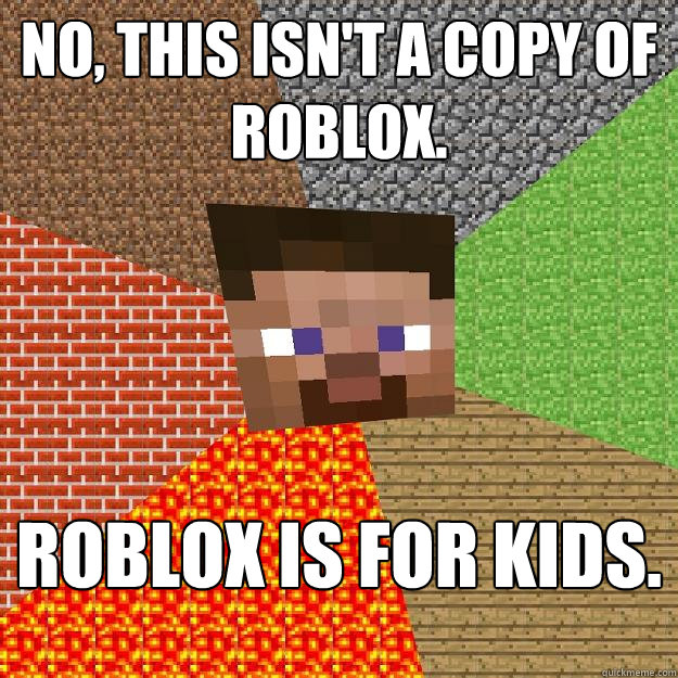 No This Isn T A Copy Of Roblox Roblox Is For Kids Minecraft