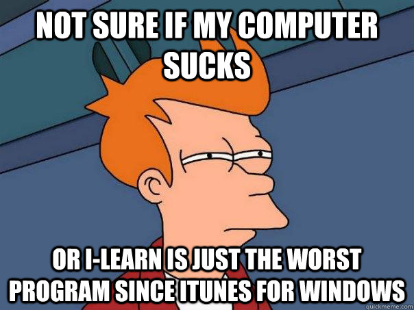 Computers Suck Meme Well This Sucks Memes Post Imgur