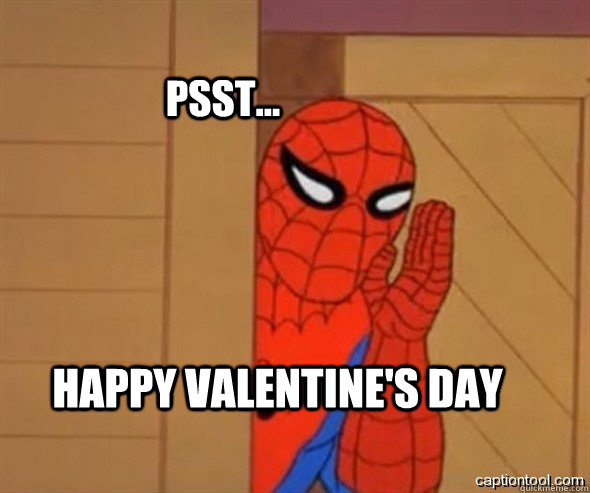 psst... Happy Valentine's Day - spiderman tree fiddy - quickmeme