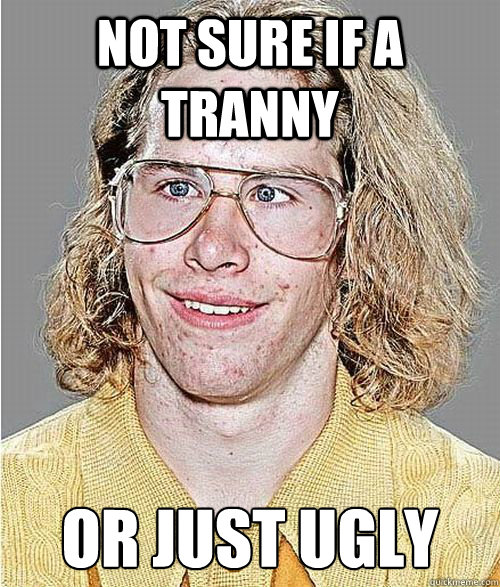 Shemale Funny Porn Captions - not sure if a tranny or just ugly - NeoGAF Asshole - quickmeme