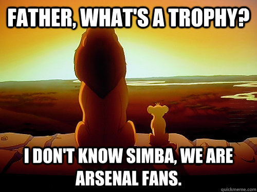 Father What S A Trophy I Don T Know Simba We Are Arsenal Fans Lion King Fabric Quickmeme
